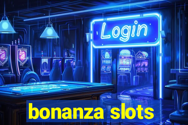 bonanza slots