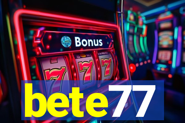 bete77