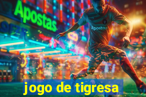 jogo de tigresa