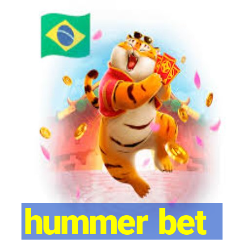 hummer bet