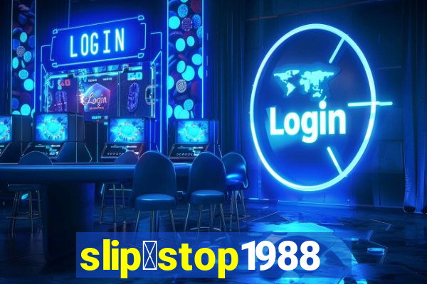 slip＆stop1988