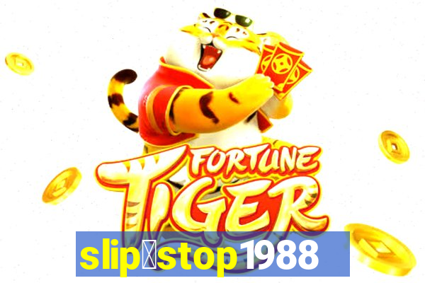 slip＆stop1988