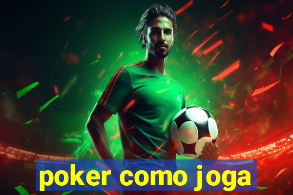 poker como joga