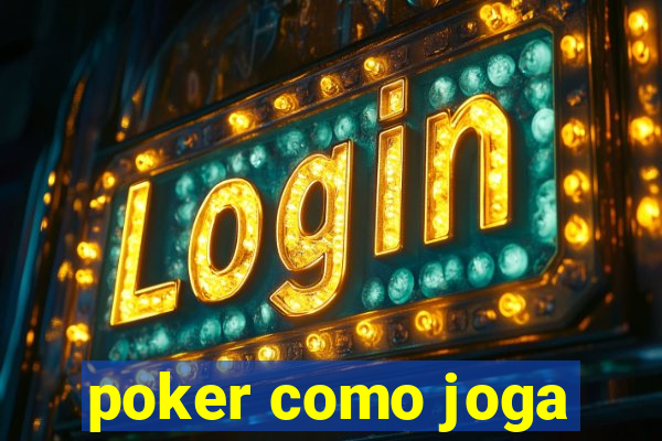 poker como joga