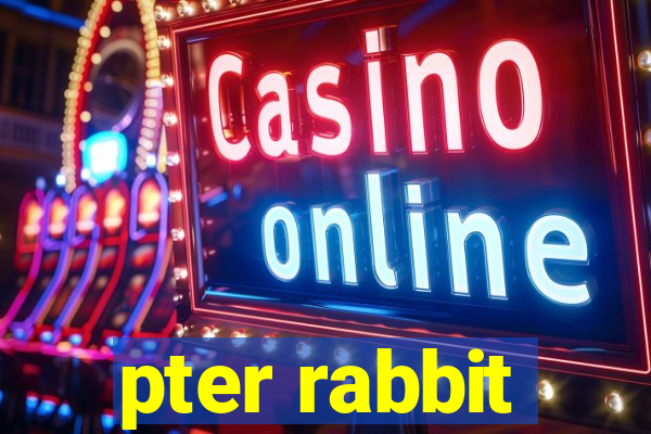 pter rabbit