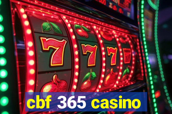 cbf 365 casino