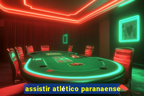 assistir atlético paranaense