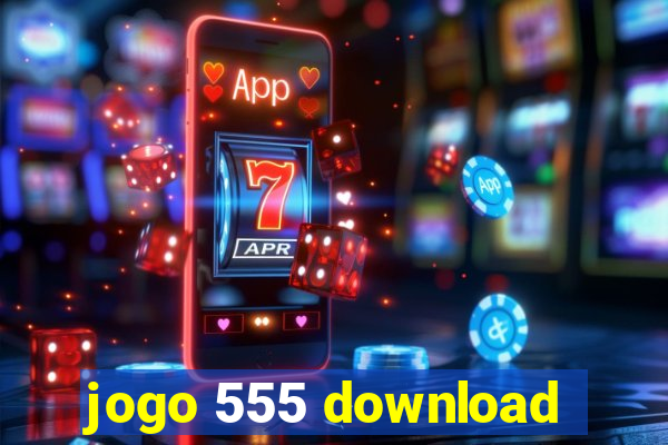 jogo 555 download