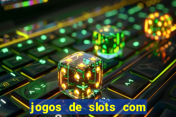 jogos de slots com bonus de cadastro