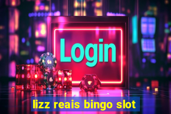 lizz reais bingo slot