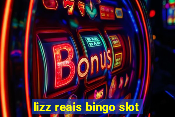 lizz reais bingo slot