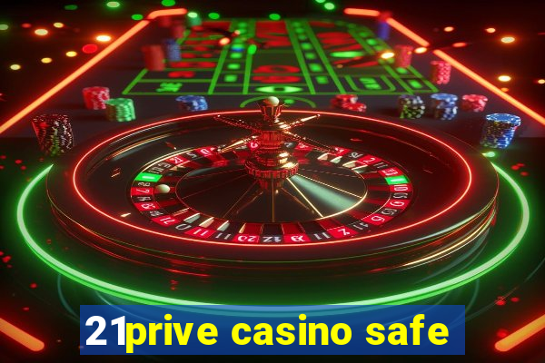 21prive casino safe