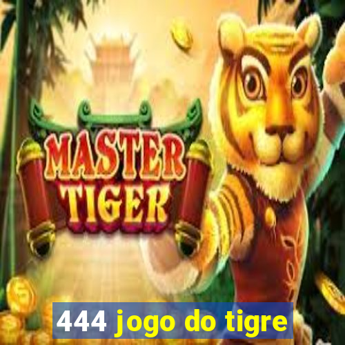 444 jogo do tigre