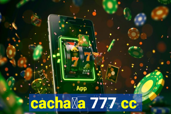 cacha莽a 777 cc