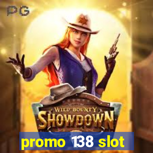 promo 138 slot