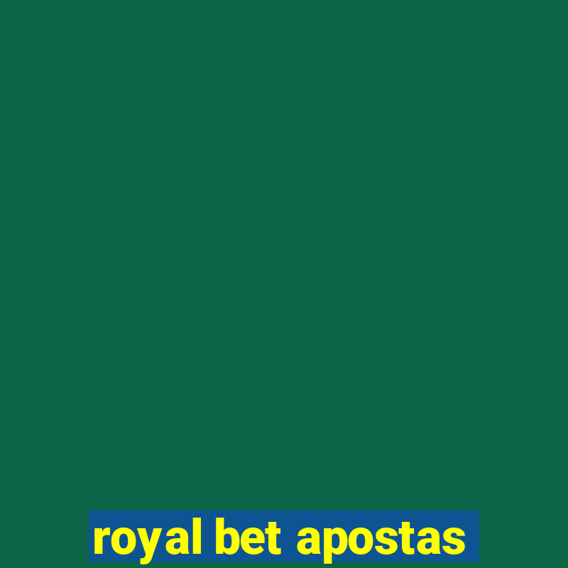 royal bet apostas