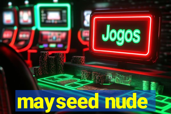 mayseed nude