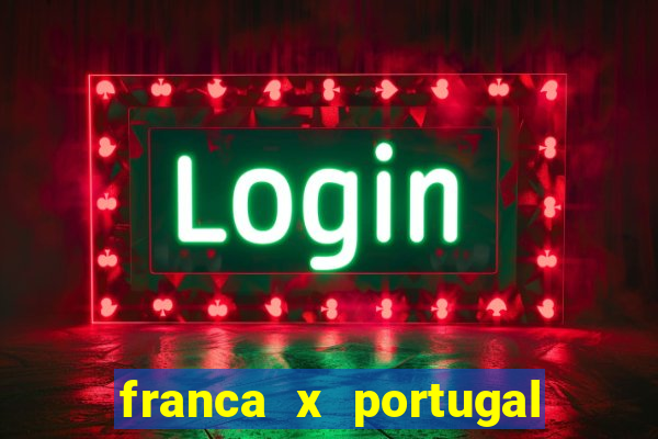 franca x portugal onde assistir