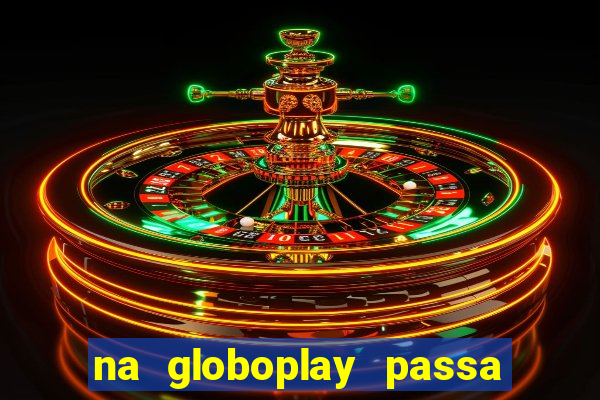 na globoplay passa jogo ao vivo