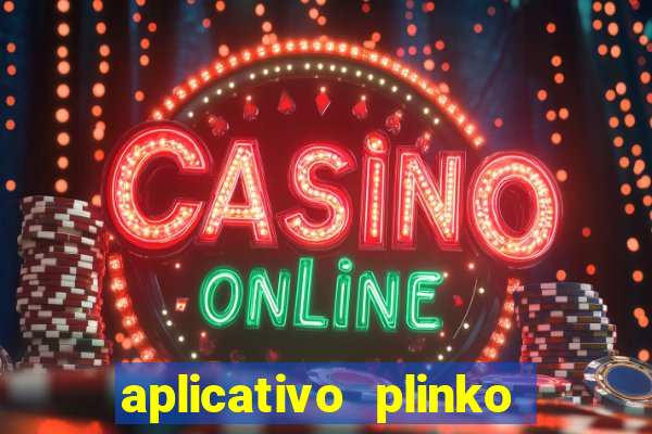 aplicativo plinko paga mesmo