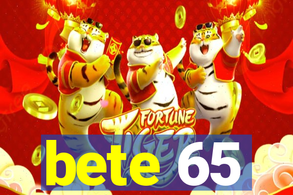 bete 65