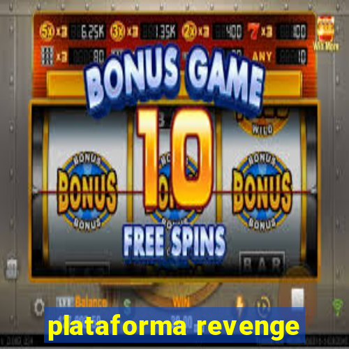 plataforma revenge