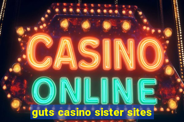 guts casino sister sites