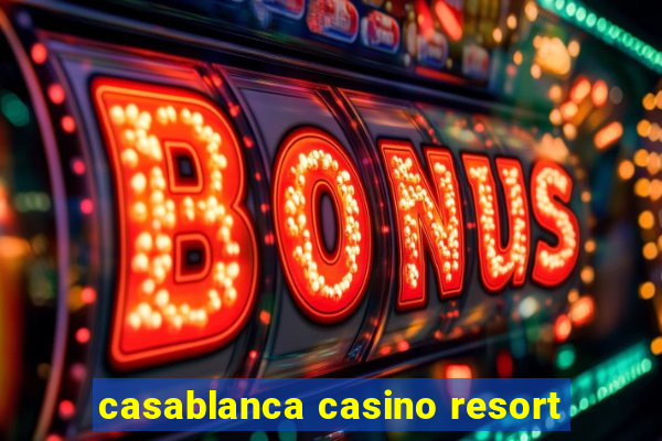 casablanca casino resort