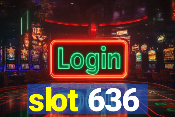 slot 636