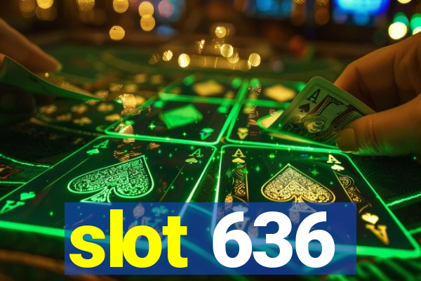 slot 636