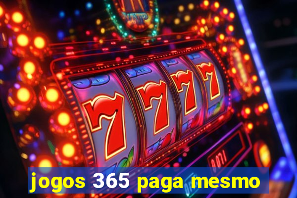 jogos 365 paga mesmo