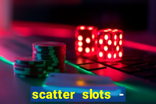 scatter slots - slot machines