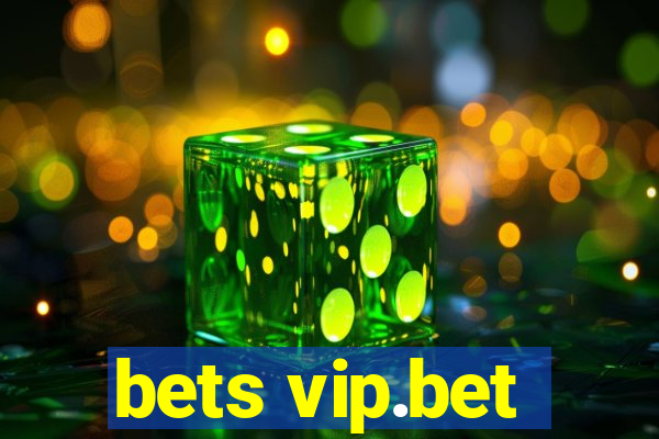 bets vip.bet