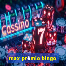 max prêmio bingo