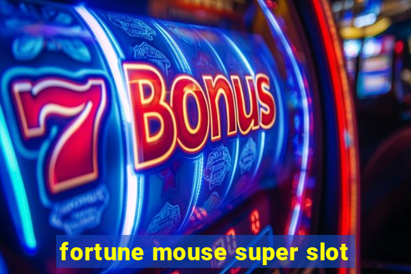 fortune mouse super slot