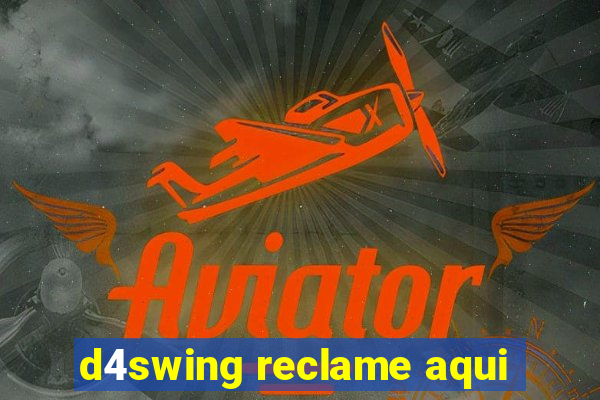 d4swing reclame aqui