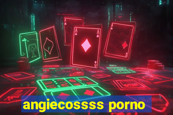 angiecossss porno