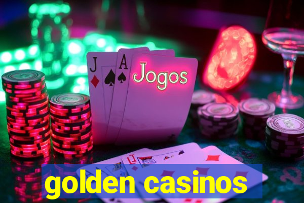 golden casinos