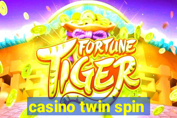 casino twin spin