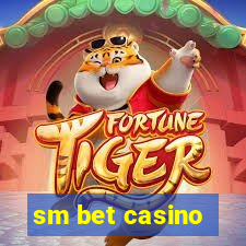 sm bet casino