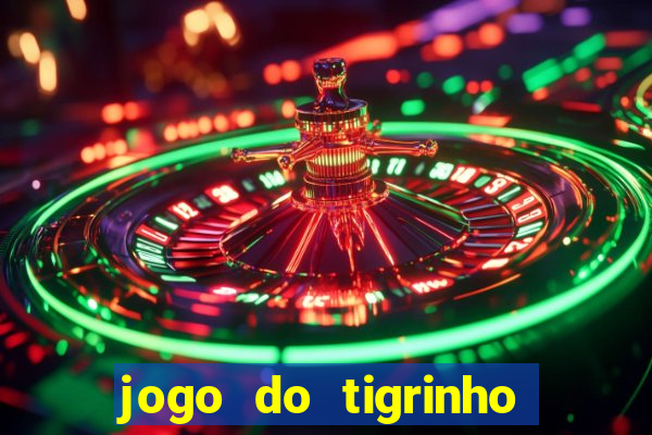 jogo do tigrinho com bonus gratis