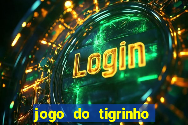 jogo do tigrinho com bonus gratis