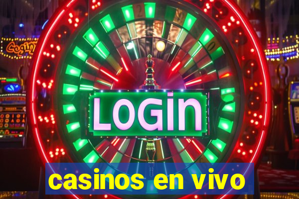 casinos en vivo