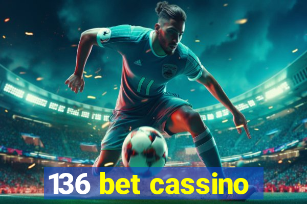 136 bet cassino