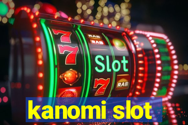 kanomi slot