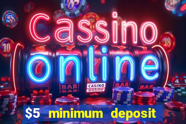 $5 minimum deposit casino nz 2020