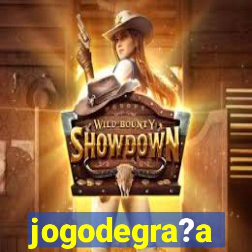 jogodegra?a