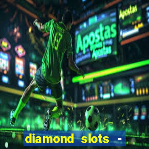 diamond slots - vegas casino