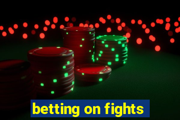 betting on fights