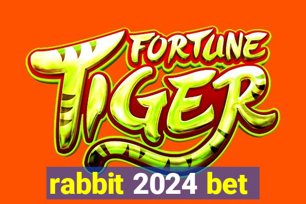 rabbit 2024 bet